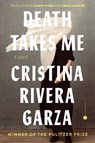 Death Takes Me - Cristina Rivera Garza - 9780593737002