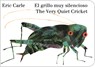 Very Quiet Cricket/El grillo muy silencioso (Bilingual English-Spanish Edition) - Eric Carle - 9780593750643