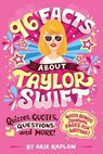 96 Facts About Taylor Swift - Arie Kaplan - 9780593750933