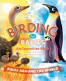 Birding for Babies: Birds Around the World - Chloe Goodhart - 9780593752005