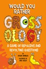 Would You Rather Grossology - Sylvia Branzei - 9780593752456
