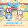 Bluey: Grannies and Other Stories - Penguin Young Readers Licenses - 9780593752531