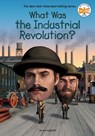 What Was the Industrial Revolution? - Jim E. Gigliotti ; Who HQ - 9780593754276