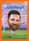 Who Is Lionel Messi? - James Buckley ; Who HQ - 9780593754825
