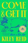 Come and Get It: A GMA Book Club Pick - Kiley Reid - 9780593792582