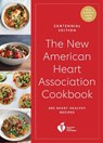 The New American Heart Association Cookbook, Centennial Edition - American Heart Association - 9780593797556