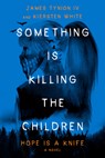 Something Is Killing the Children: Hope Is a Knife - James Tynion IV - 9780593799383