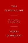 This Earthly Globe - Andrea Di Robilant - 9780593801703