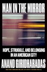 Man in the Mirror - Anand Giridharadas - 9780593802014