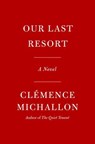 Our Last Resort - Clémence Michallon - 9780593802779