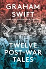 Twelve Post-War Tales - Graham Swift - 9780593803387