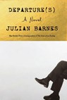 Barnes, J: Departure(s) - Julian Barnes - 9780593804506