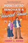 How (Not) to Renovate a Haunted House - Jenny L. Howe - 9780593809129