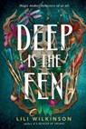 Deep Is the Fen - Lili Wilkinson - 9780593809235