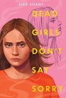 Dead Girls Don't Say Sorry - RITANY,  Alex - 9780593810712