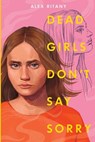 Dead Girls Don't Say Sorry - RITANY,  Alex - 9780593810712