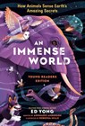 Immense World (Young Readers Edition), An - Ed Yong ; Rebecca Mills - 9780593810910