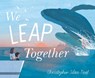 We Leap Together - Christopher Silas Neal - 9780593812648