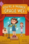 Gracie Wei #1: You're a Winner, Gracie Wei - Kristen Mei Chase - 9780593812976