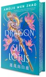 The Dragon and the Sun Lotus - Amélie Wen Zhao - 9780593813881