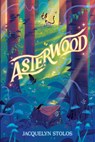 Asterwood - Jacquelyn Stolos - 9780593814840
