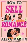 How to Sell a Romance - Alexa Martin - 9780593816356