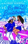 By the Bootstraps - Alexa Martin - 9780593816370