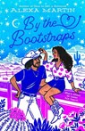 By the Bootstraps - Alexa Martin - 9780593816370