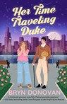 Her Time Traveling Duke - Bryn Donovan - 9780593816615