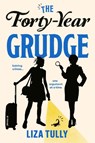 The Forty-Year Grudge - Liza Tully - 9780593816806