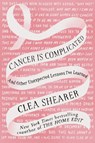 Cancer Is Complicated - Clea Shearer - 9780593830611