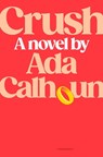 Crush - Ada Calhoun - 9780593832028