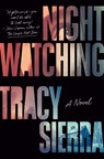 Nightwatching - Tracy Sierra - 9780593832219
