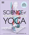 Science of Yoga: Understand the Anatomy and Physiology to Perfect Your Practice - Ann Swanson - 9780593844335