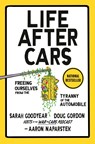 Life After Cars - Sarah Goodyear ; Doug Gordon ; Aaron Naparstek - 9780593850725