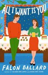 All I Want Is You - Falon Ballard - 9780593851845