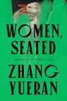 Women, Seated - Zhang Yueran ; Jeremy Tiang - 9780593851920