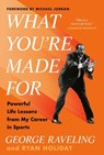 What You're Made for - George Raveling ; Ryan Holiday - 9780593852972