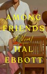Ebbott, H: Among Friends - Hal Ebbott - 9780593854198
