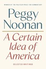 A Certain Idea of America - Peggy Noonan - 9780593854778