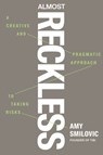 Almost Reckless: A Creative and Pragmatic Approach to Taking Risks - Amy Smilovic - 9780593854792