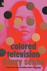 Colored Television - Danzy Senna - 9780593854952