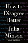 How to Disagree Better - Julia Minson - 9780593855027