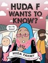 Huda F Wants to Know?: A Graphic Novel - Huda Fahmy - 9780593855645