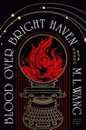 Blood Over Bright Haven - M. L. Wang - 9780593873373