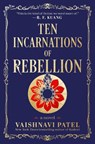 Ten Incarnations of Rebellion - Vaishnavi Patel - 9780593874769