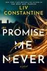Promise Me Never - Liv Constantine - 9780593875230