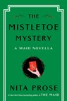 The Mistletoe Mystery - Nita Prose - 9780593875445