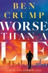 Worse Than a Lie: A Beau Lee Cooper Novel - Ben Crump - 9780593875704
