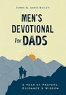 Men's Devotional for Dads: A Year of Prayers, Guidance, and Wisdom - Chris Bailey - 9780593885888